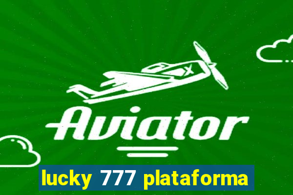 lucky 777 plataforma